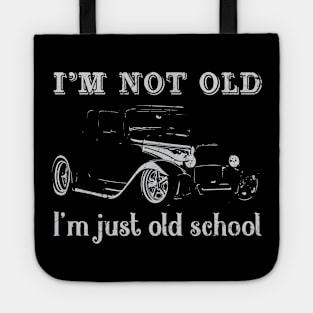 I'm Not Old I'm Just Old School Tote