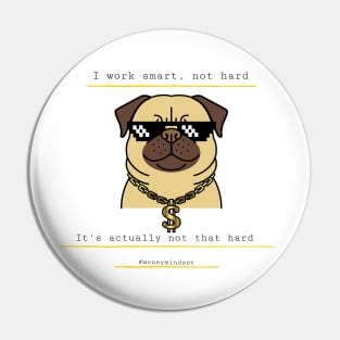 I Work Smart, Not Hard Funny Bulldog in Sunglasses Pin