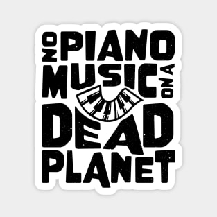 No Piano Music On A Dead Planet Magnet