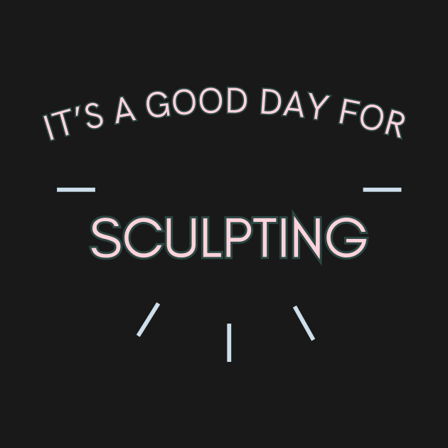 It's a good day for sculpting by Sandpod