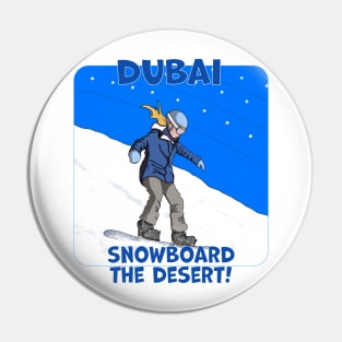 Dubai, Snowboard The Desert! Pin