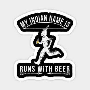 My indian name is run with beer funny Magnet