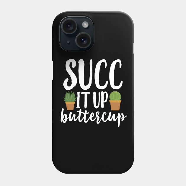 Succ It Up Buttercup Phone Case by Eugenex