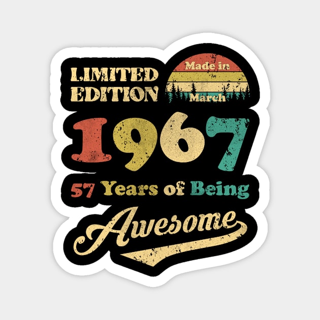 Made In March 1967 57 Years Of Being Awesome Vintage 57th Birthday Magnet by D'porter