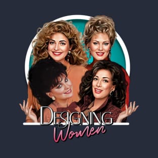 Designing Women T-Shirt