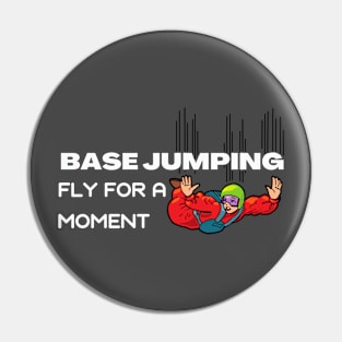 Base Jumping - FLY for a moment Pin