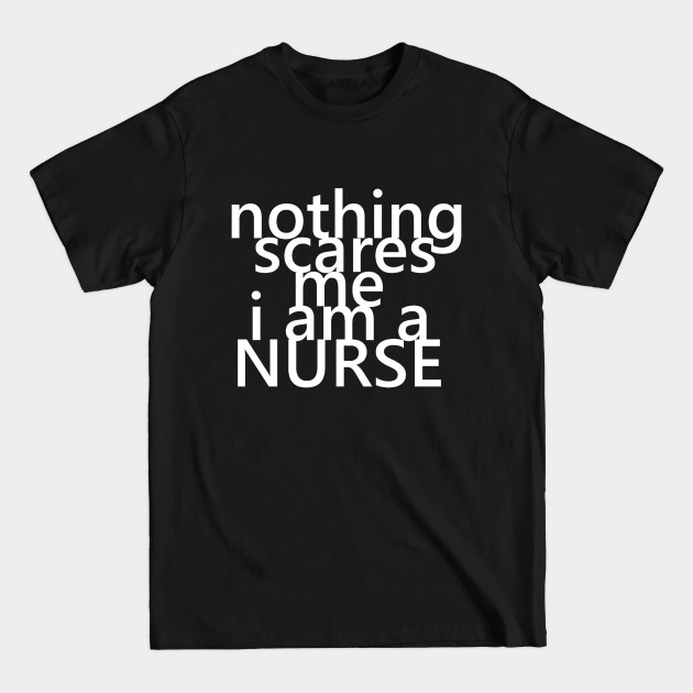 Disover Nothing scares the nurses not even covid - Nothing Scares Me I Am A Nurse - T-Shirt