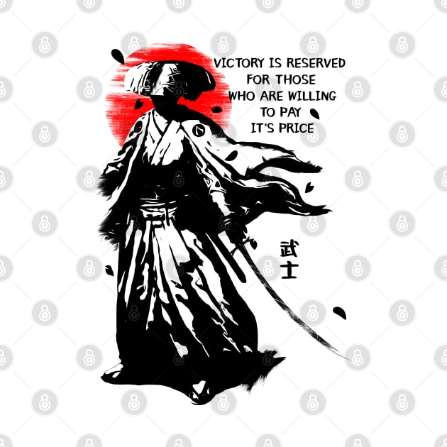 The Samurai: Victory is reserved for those who are willing to pay it's price by NoMans