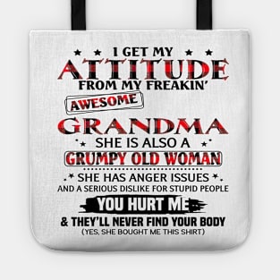 I Get My Attitude From My Freakin' Awesome Grandma Mother's Day Tote