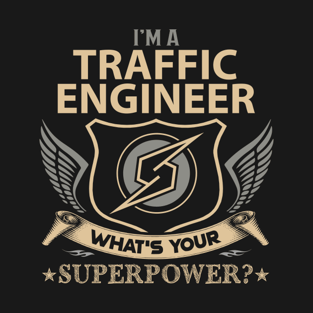 Traffic Engineer T Shirt - Superpower Gift Item Tee by Cosimiaart