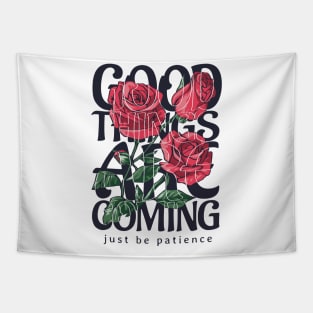 GOOD THINGS ARE COMING Tapestry