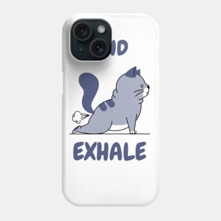 And Exhale Phone Case