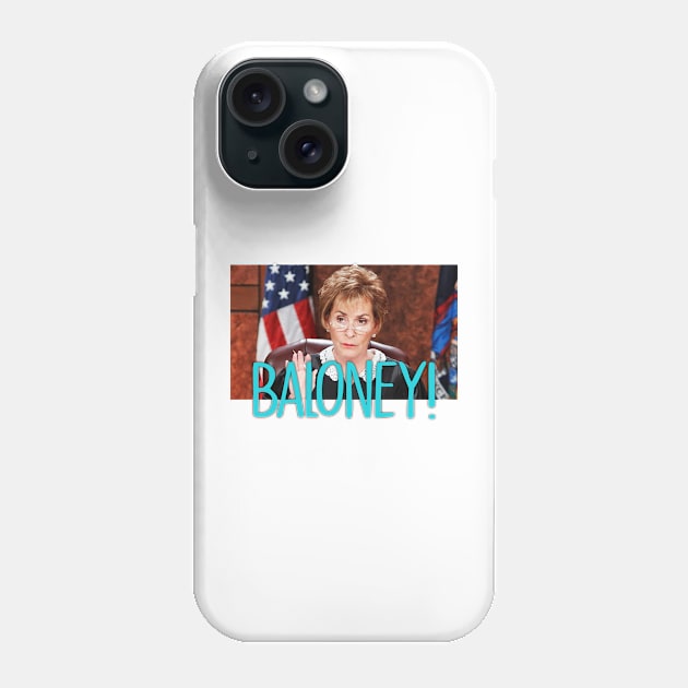 Judge Judy BALONEY Phone Case by BanyakMau