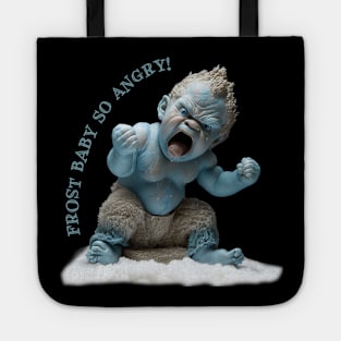 Frost Baby SO ANGRY! Tote