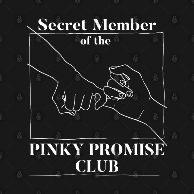 Secret Member of the Pinky Promise Club by Alema Art