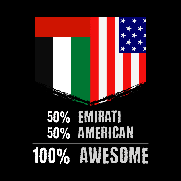 50% Emirati 50% American 100% Awesome Immigrant by theperfectpresents