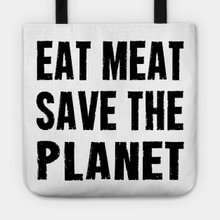 EAT MEAT SAVE THE PLANET Tote