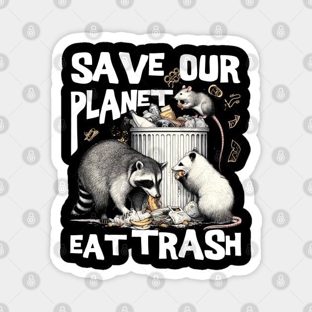 Funny Save Our Planet Eat Trash Rat, Possum and Racoon Magnet by creative