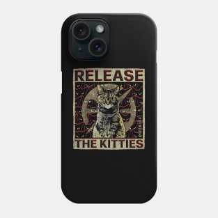 Release the Kitties Phone Case