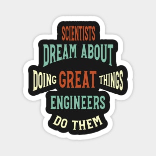 Funny Engineering Saying Doing Great Things Magnet