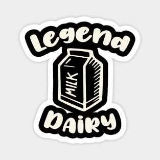 Legendary (Dairy) Magnet