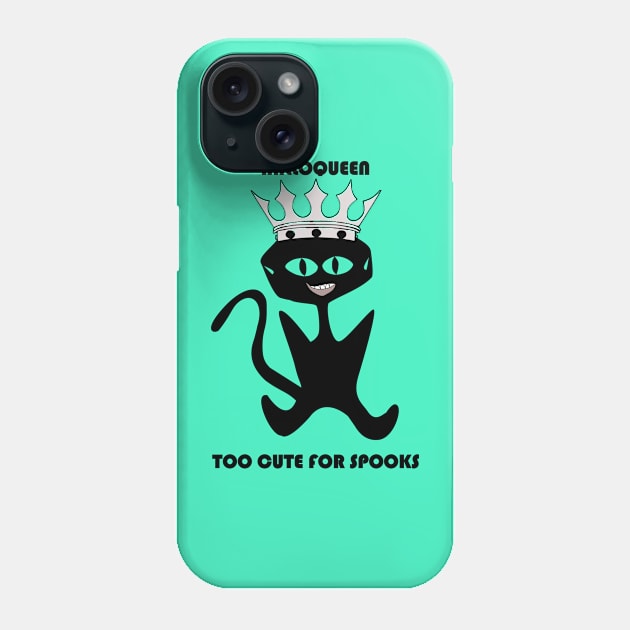 HalloQueen, Too Cute for Spooks Phone Case by Designs4-ALL