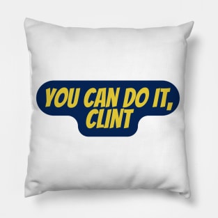 you can do it, Clint Pillow