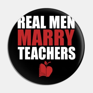 Real Men Marry Teachers Pin