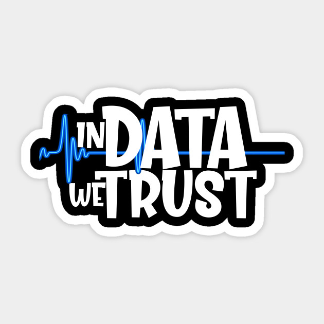 In data we trust for scientist, doctors, men - Politics - Sticker