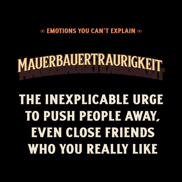 Emotions You Can't Explain Mauerbauertraurigkeit by TV Dinners