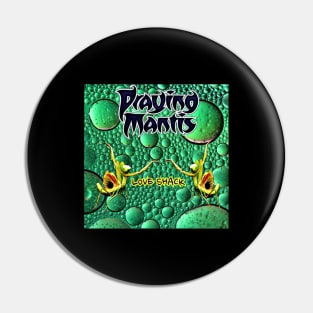 Praying Mantis Love Shack Pin