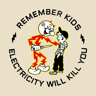 Electricity Will Kill You | Black Mode T-Shirt