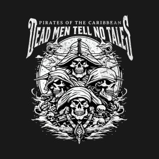 Dead men tell no tales T-Shirt