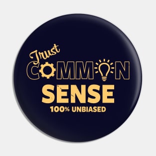 Trust Common Sense Pin