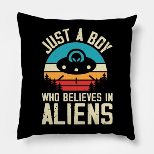 Just a boy how believes in aliens Pillow
