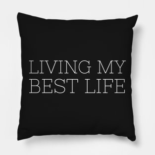 Living my Best Life Pillow