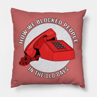 How we blocked people in the old days Pillow