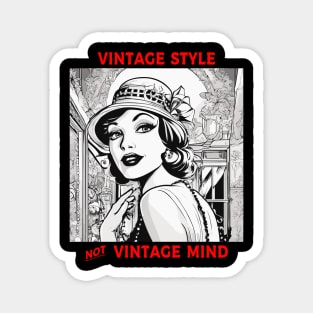 Vintage Style not Vintage mind Magnet