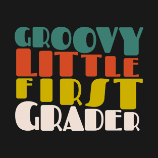 Groovy Little First Grader First Day of School T-Shirt