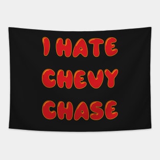 I hate chevy chase Tapestry