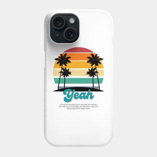 Yeah, Life May not be Perfect, style 1 Phone Case