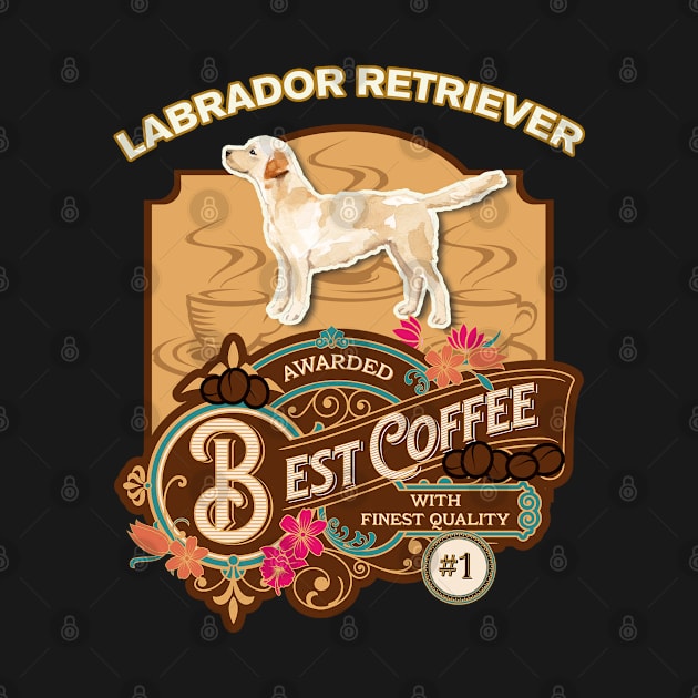 Labrador Retriever Best Coffee - Dog Owner Coffee Lover Gifts by StudioElla