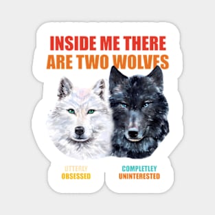 Inside Me There Are Two Wolves Magnet