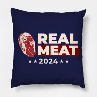 Real Meat 2024! Modern Presidential Election No Fake Meat Parody T-Shirt. Pillow