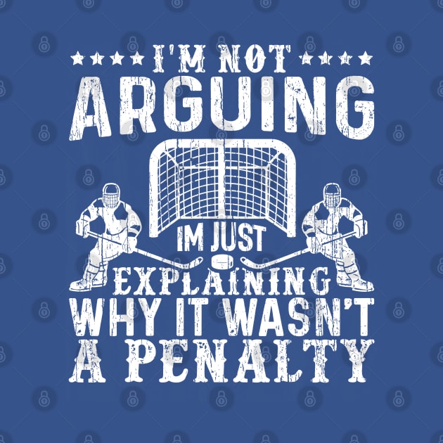 I`m Not Arguing I`m Just Explaining Why It Wasn`t a Penalty by Throbpeg