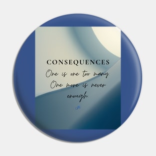 Consequences Pin