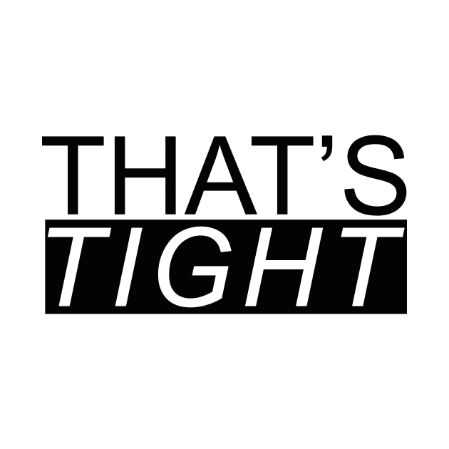 That's Tight by whitecatrat@gmail.com