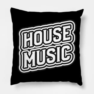 HOUSE MUSIC  - Outlined Font Pillow