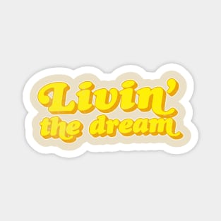 Livin' The Dream  //// Retro Typographic Design Magnet