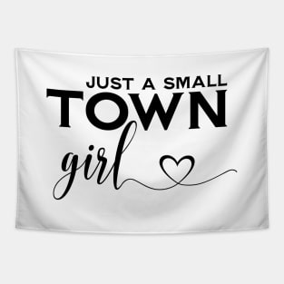 Just A Small Town Girl Tapestry